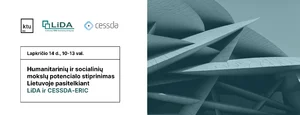 Humanitarinių ir socialinių mokslų potencialo stiprinimas Lietuvoje pasitelkiant LiDA ir CESSDA-ERIC vyks 2024 m. lapkričio 14 d., 10:00–13:00 val.